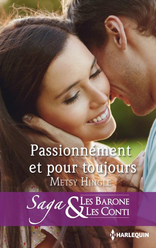 Cover of the book Passionnément et pour toujours by Metsy Hingle, Harlequin