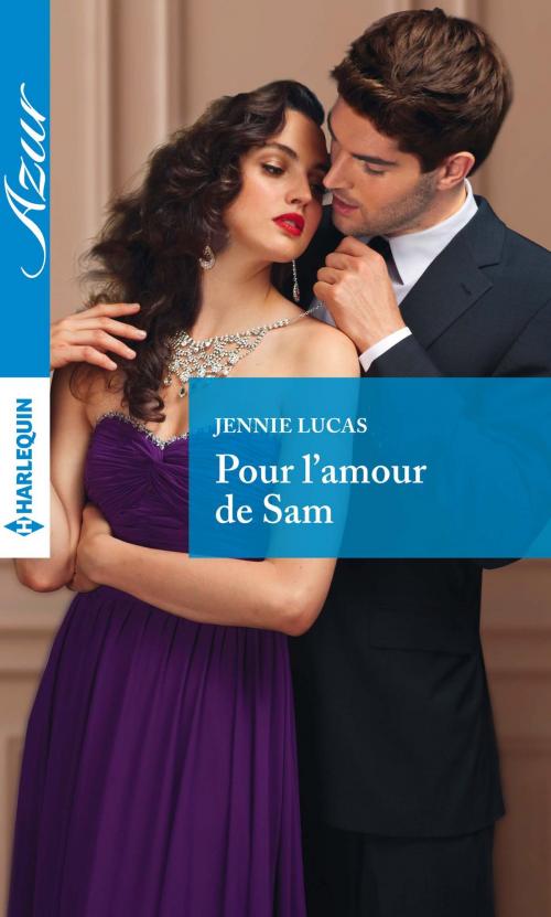 Cover of the book Pour l'amour de Sam by Jennie Lucas, Harlequin