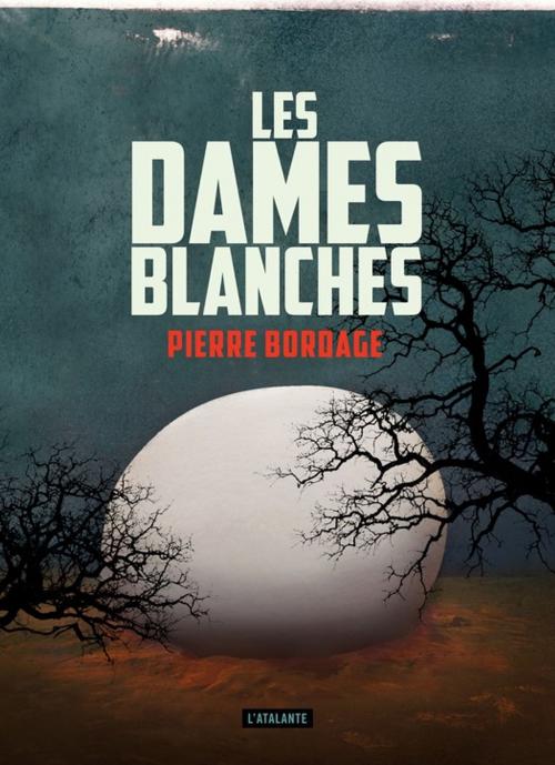 Cover of the book Les dames blanches by Pierre Bordage, L'Atalante