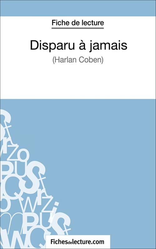 Cover of the book Disparu à jamais by fichesdelecture.com, Amandine Lilois, FichesDeLecture.com