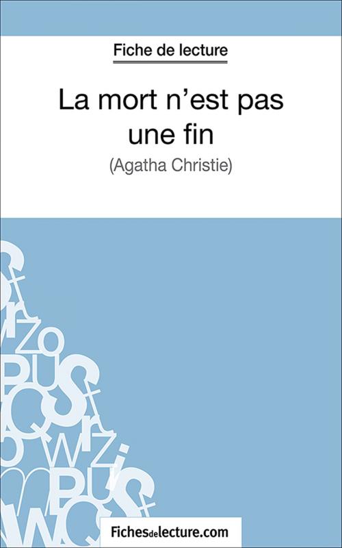 Cover of the book La mort n'est pas une fin by fichesdelecture.com, Laurence Binon, FichesDeLecture.com