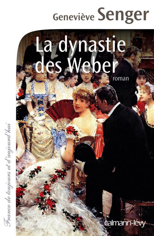 Cover of the book La Dynastie des Weber by Geneviève Senger, Calmann-Lévy