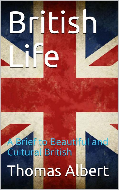 Cover of the book British Life by Thomas Albert, Osmora Inc.