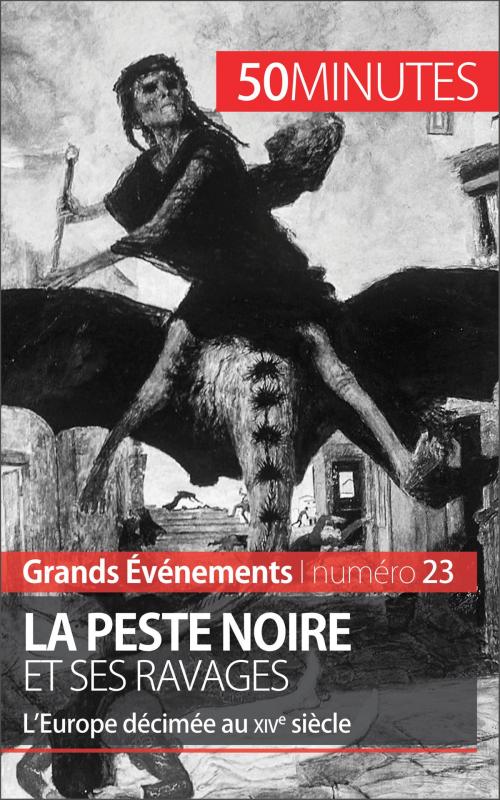 Cover of the book La Peste noire et ses ravages by Jonathan Duhoux, 50 minutes, Thomas Jacquemin, 50 Minutes