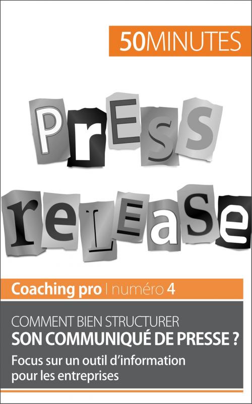 Cover of the book Comment bien structurer son communiqué de presse ? by Martin Dawagne, 50 minutes, 50 Minutes