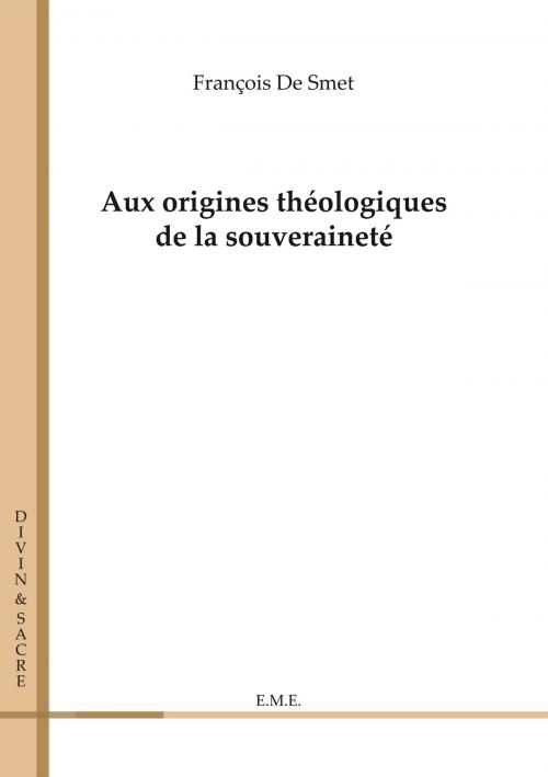 Cover of the book Aux origines théologiques de la souveraineté by François De Smet, EME éditions