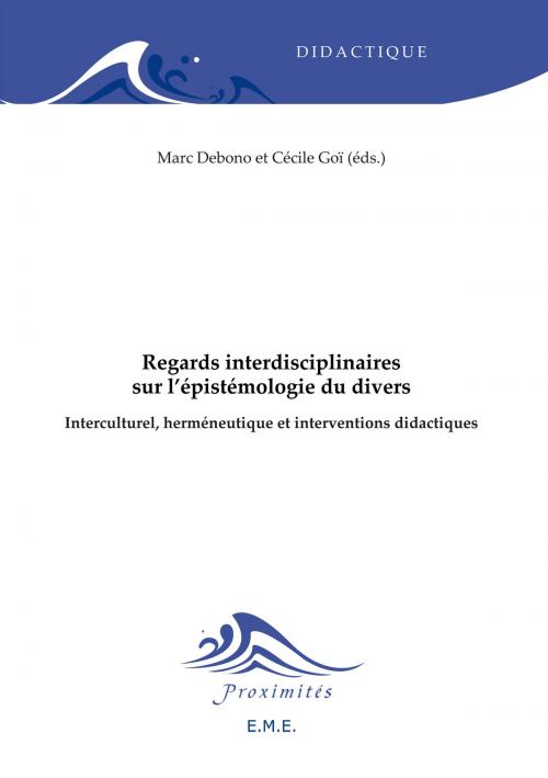 Cover of the book Regards interdisciplinaires sur l'épistémologie du divers by Marc Debono, Cécile Goï, EME éditions