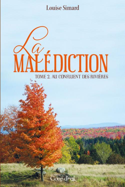 Cover of the book La malédiction T2 by Louise Simard, Les Éditions Coup d'œil