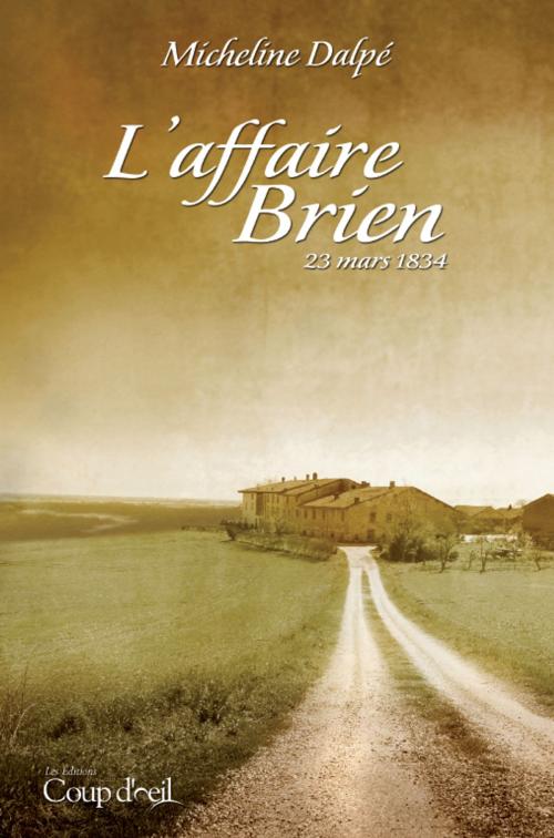 Cover of the book L'affaire Brien by Micheline Dalpé, Les Éditions Coup d'oeil