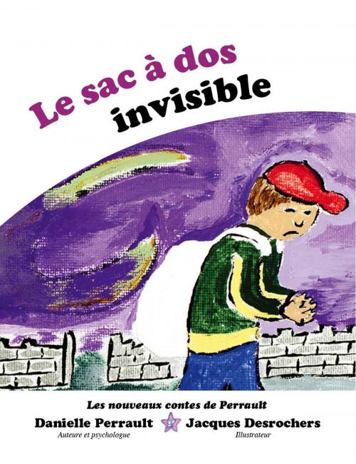Cover of the book Le Sac à dos Invisible by Danielle Perrault, LES NOUVEAUX CONTES DE PERRAULT