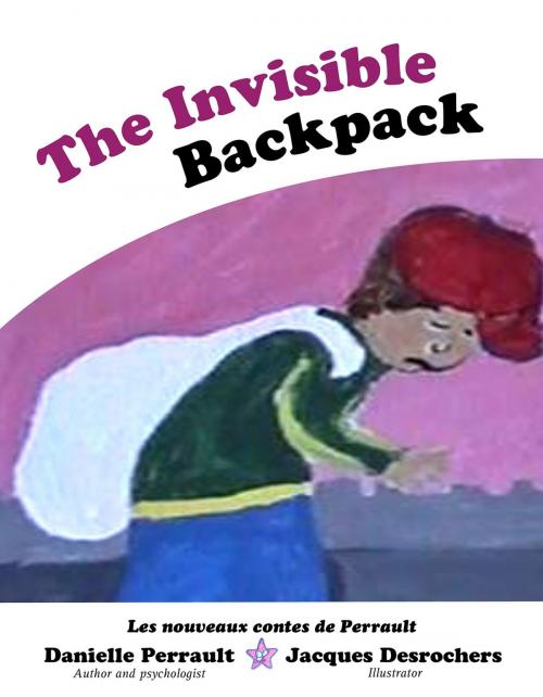 Cover of the book The invisible BackPack by Danielle Perrault, LES NOUVEAUX CONTES DE PERRAULT