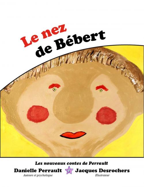 Cover of the book Le Nez de Bébert by Danielle Perrault, LES NOUVEAUX CONTES DE PERRAULT