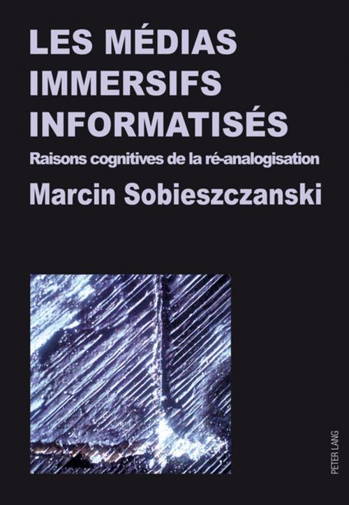 Cover of the book Les médias immersifs informatisés by Marcin Sobieszczanski, Peter Lang