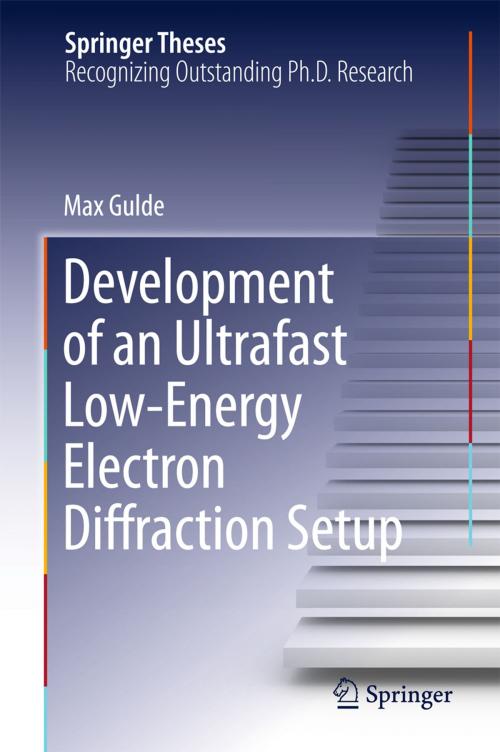 Cover of the book Development of an Ultrafast Low-Energy Electron Diffraction Setup by Max Gulde, Springer International Publishing