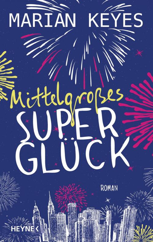 Cover of the book Mittelgroßes Superglück by Marian Keyes, Heyne Verlag