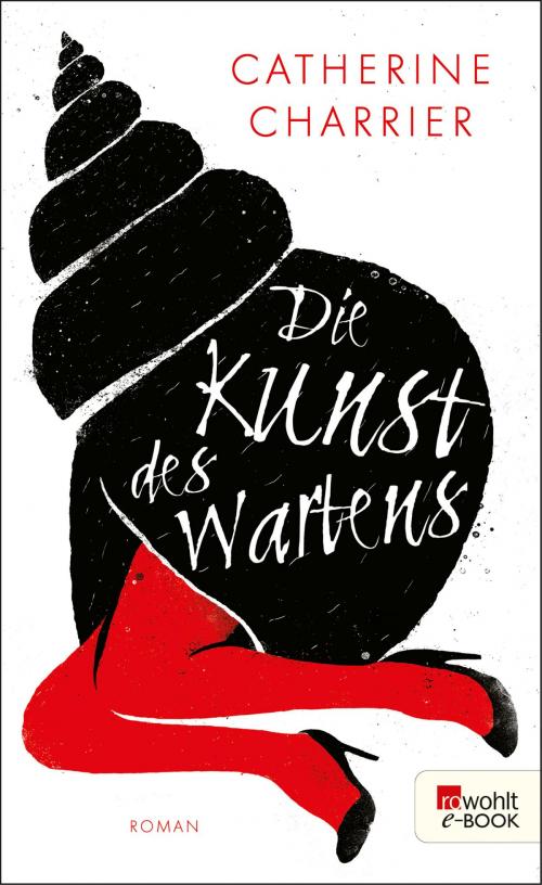 Cover of the book Die Kunst des Wartens by Catherine Charrier, Rowohlt E-Book