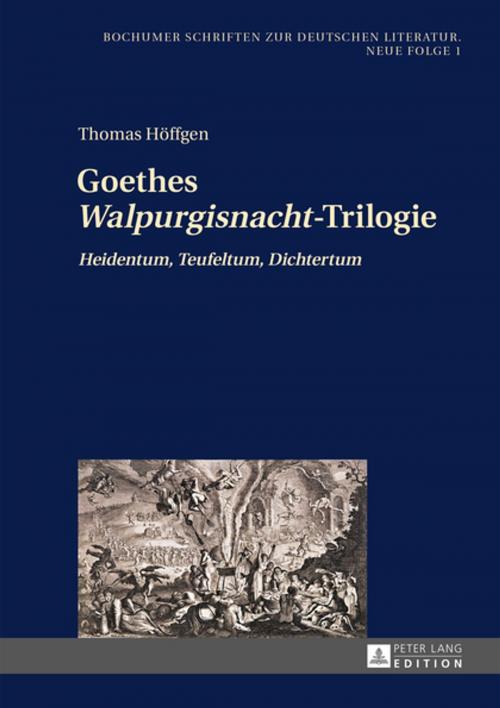 Cover of the book Goethes «Walpurgisnacht»-Trilogie by Thomas Höffgen, Peter Lang