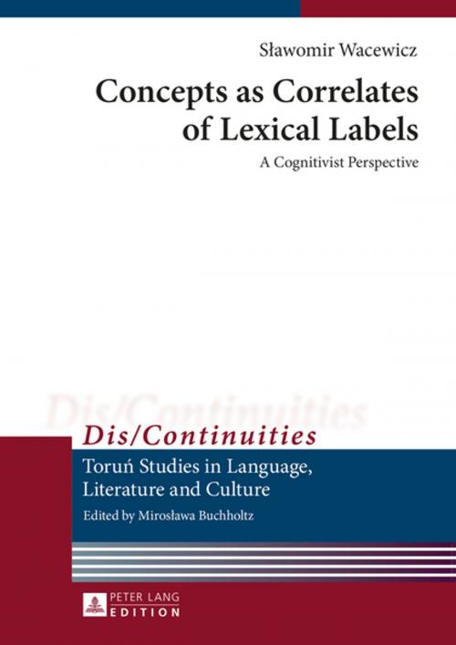 Cover of the book Concepts as Correlates of Lexical Labels by Slawomir Wacewicz, Peter Lang