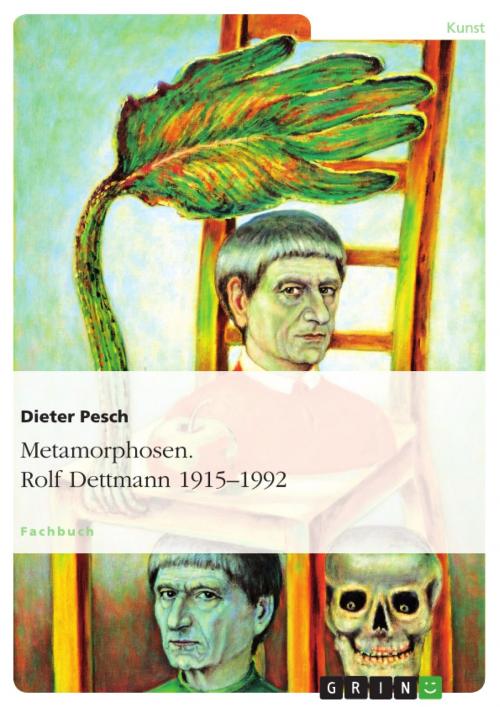 Cover of the book Metamorphosen. Rolf Dettmann 1915-1992 by Dieter Pesch, GRIN Verlag