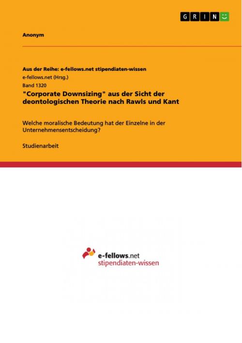 Cover of the book 'Corporate Downsizing' aus der Sicht der deontologischen Theorie nach Rawls und Kant by Anonym, GRIN Verlag