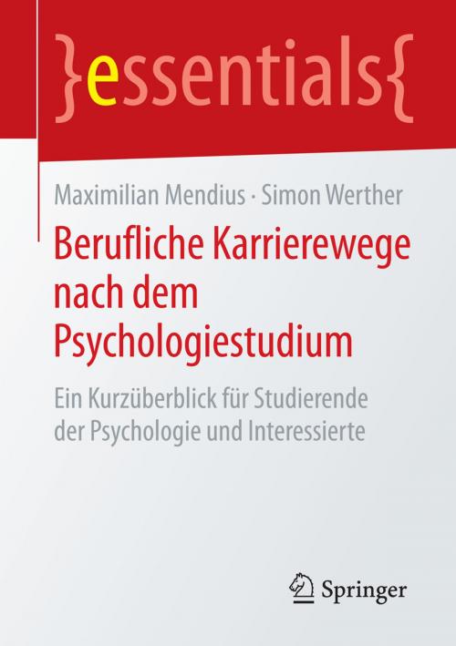 Cover of the book Berufliche Karrierewege nach dem Psychologiestudium by Maximilian Mendius, Simon Werther, Springer Fachmedien Wiesbaden