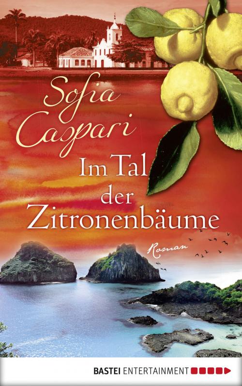 Cover of the book Im Tal der Zitronenbäume by Sofia Caspari, Bastei Entertainment