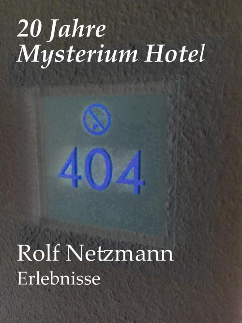 Cover of the book 20 Jahre Mysterium Hotel by Rolf Netzmann, neobooks