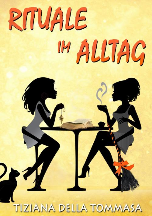 Cover of the book Rituale im Alltag by Tiziana della Tommasa, Books on Demand