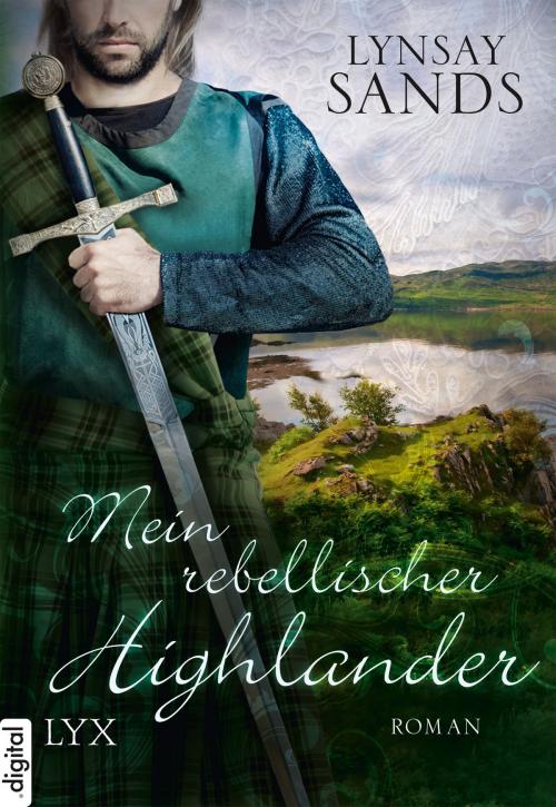 Cover of the book Mein rebellischer Highlander by Lynsay Sands, LYX.digital