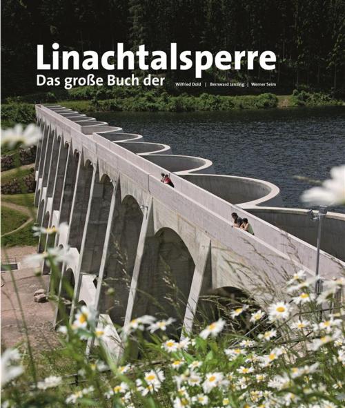 Cover of the book Das große Buch der Linachtalsperre by Wilfried Dold, Werner Seim, Bernward Janzing, dold.verlag
