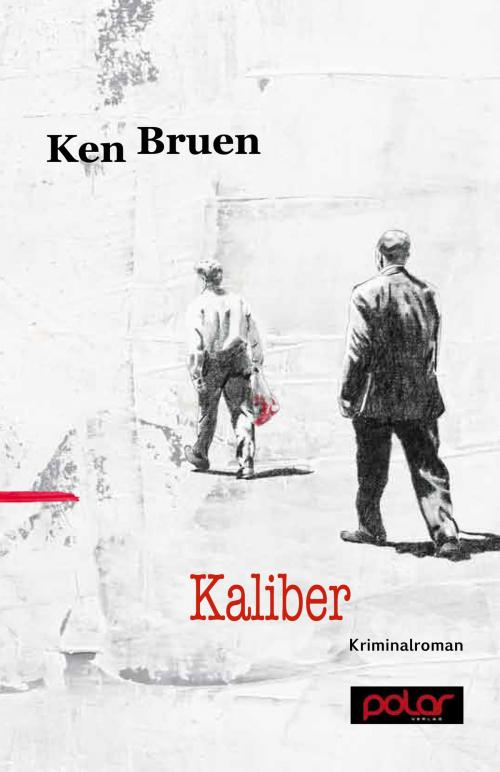 Cover of the book Kaliber by Ken Bruen, Polar Verlag