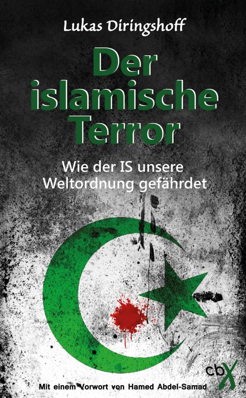 Cover of the book Der islamische Terror by Lukas Diringshoff, Hamed Abdel-Samad, CBX Verlag