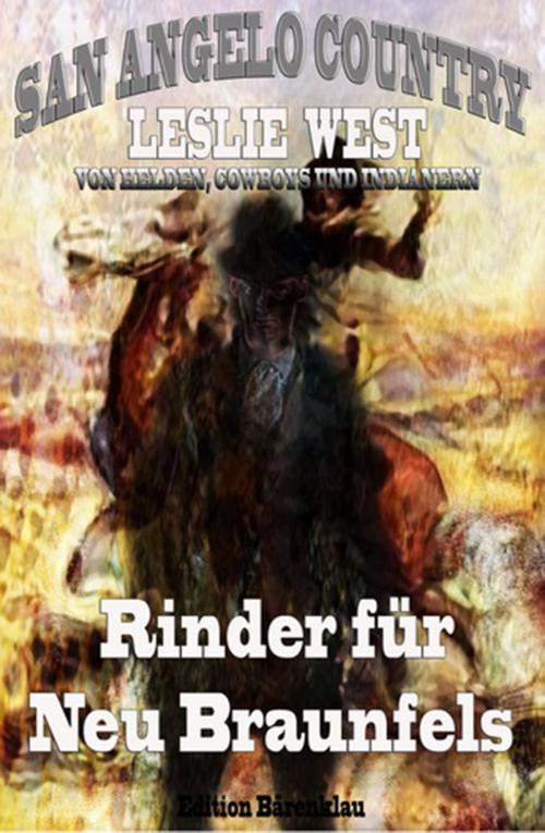 Cover of the book Rinder für Neu Braunfels (San Angelo Country 16) by Leslie West, CassiopeiaPress