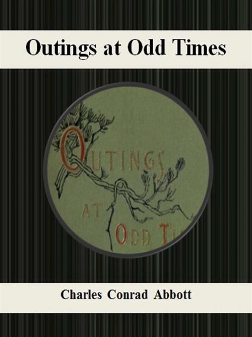 Cover of the book Outings at Odd Times by Charles Conrad Abbott, Charles Conrad Abbott