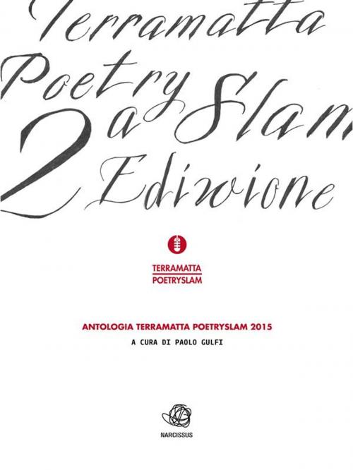 Cover of the book Antologia del TERRA MATTA Poetry Slam 2015 by Autori Vari (a Cura Di Paolo Gulfi), Autori Vari (a Cura Di Paolo Gulfi)
