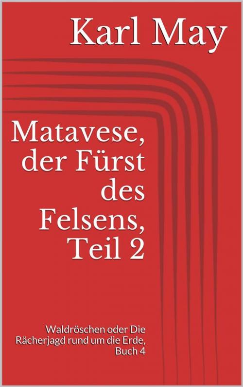 Cover of the book Matavese, der Fürst des Felsens, Teil 2 by Karl May, Paperless