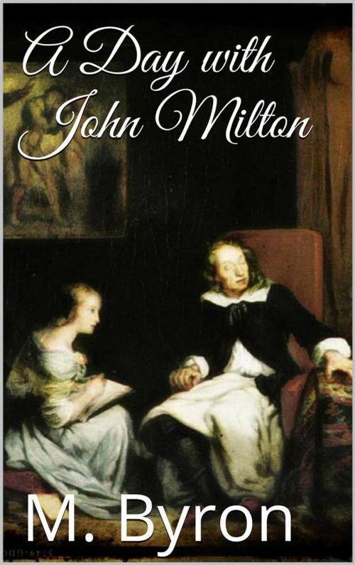 Cover of the book A Day with John Milton by May Byron, May Byron