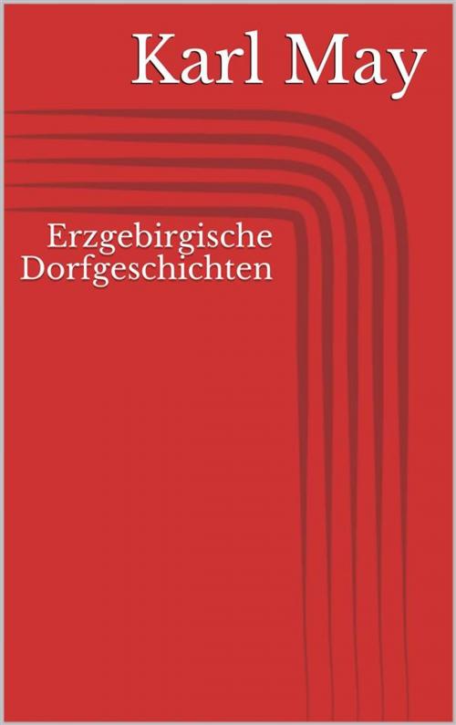 Cover of the book Erzgebirgische Dorfgeschichten by Karl May, Paperless