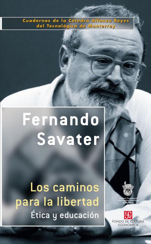 Cover of the book Los caminos para la libertad by Fernando Savater, Fondo de Cultura Económica