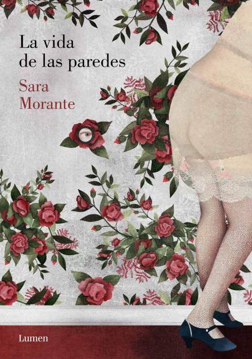 Cover of the book La vida de las paredes by Sara Morante, Penguin Random House Grupo Editorial España