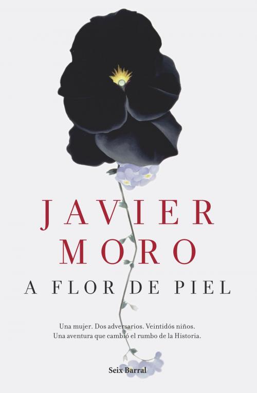 Cover of the book A flor de piel by Javier Moro, Grupo Planeta