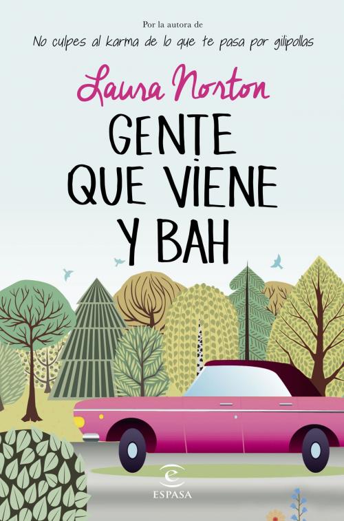 Cover of the book Gente que viene y bah by Laura Norton, Grupo Planeta