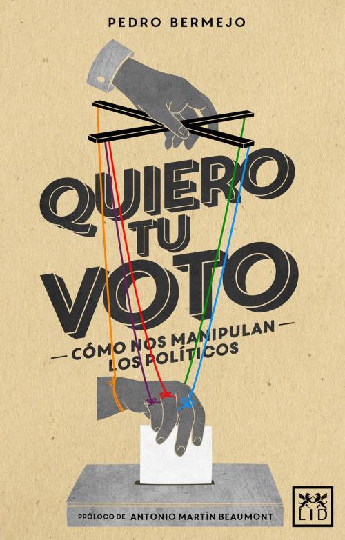 Cover of the book Quiero tu voto by Pedro Bermejo, LID Editorial