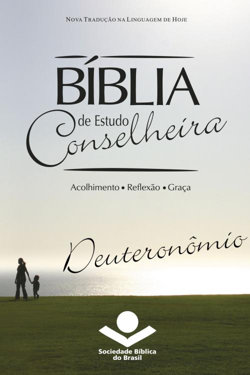 Cover of the book Bíblia de Estudo Conselheira - Deuteronômio by Sociedade Bíblica do Brasil, Jairo Miranda, Sociedade Bíblica do Brasil