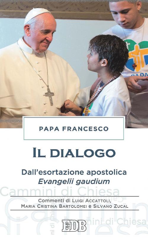 Cover of the book Il dialogo by Papa Francesco, EDB - Edizioni Dehoniane Bologna