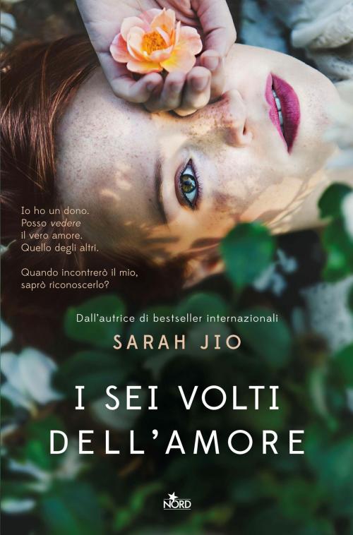 Cover of the book I sei volti dell'amore by Sarah Jio, Casa editrice Nord