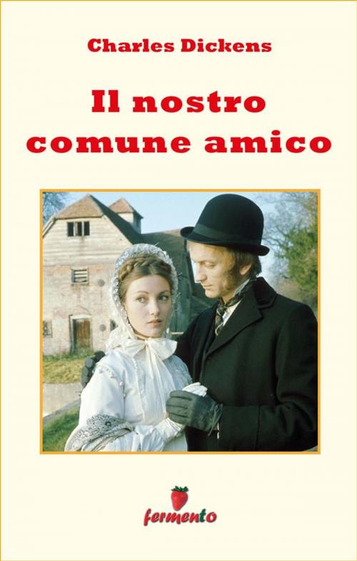 Cover of the book Il nostro comune amico by Charles Dickens, Fermento