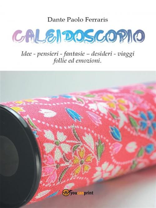 Cover of the book Caleidoscopio by Dante Paolo Ferraris, Youcanprint