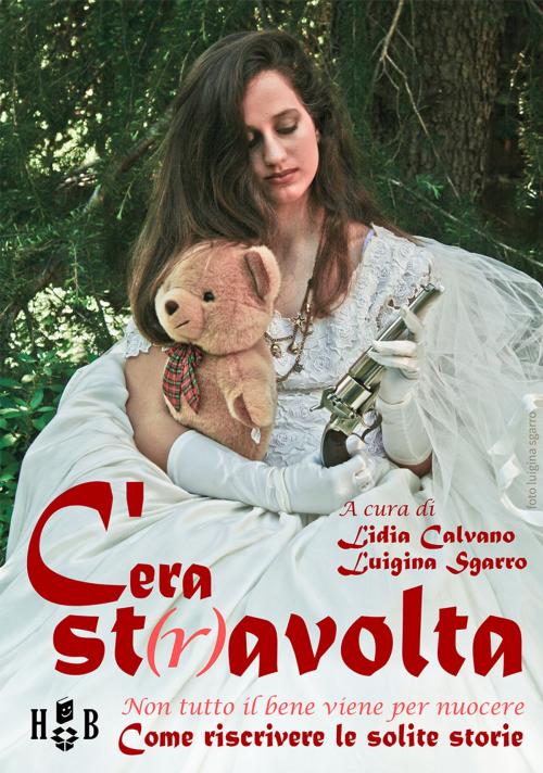 Cover of the book C'era st(r)avolta by Luigina Sgarro, Lidia Calvano, Homeless Book