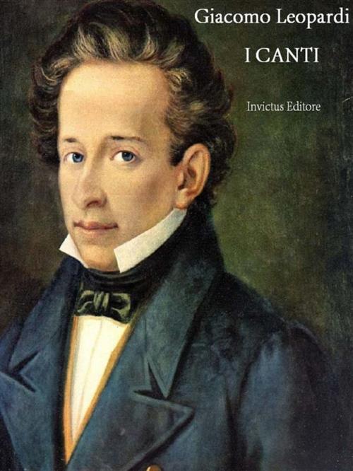 Cover of the book I Canti by Giacomo Leopardi, Invictus Editore